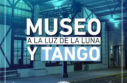 Puerto La Plata: museo a la luz de la Luna y Tango