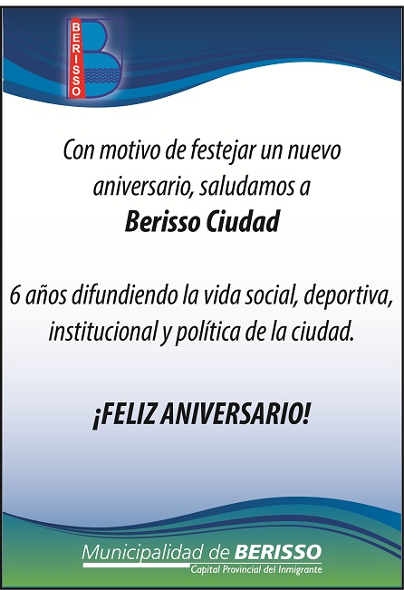 El saludo del Municipio por el 6° aniversario de BerissoCiudad